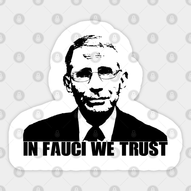 In Fauci We Trust Sticker by Your Design